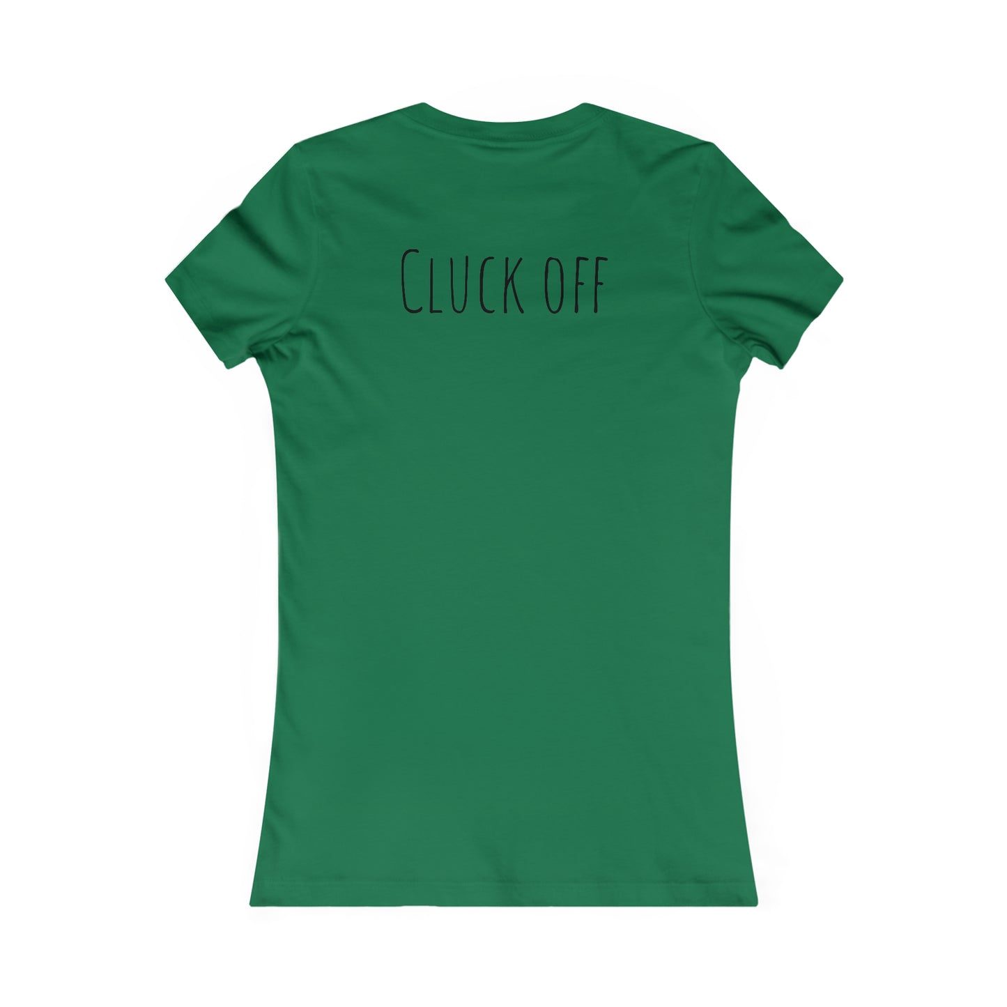 Cluck Off Women's Tee - A Feathered Statement of Sass and Style!