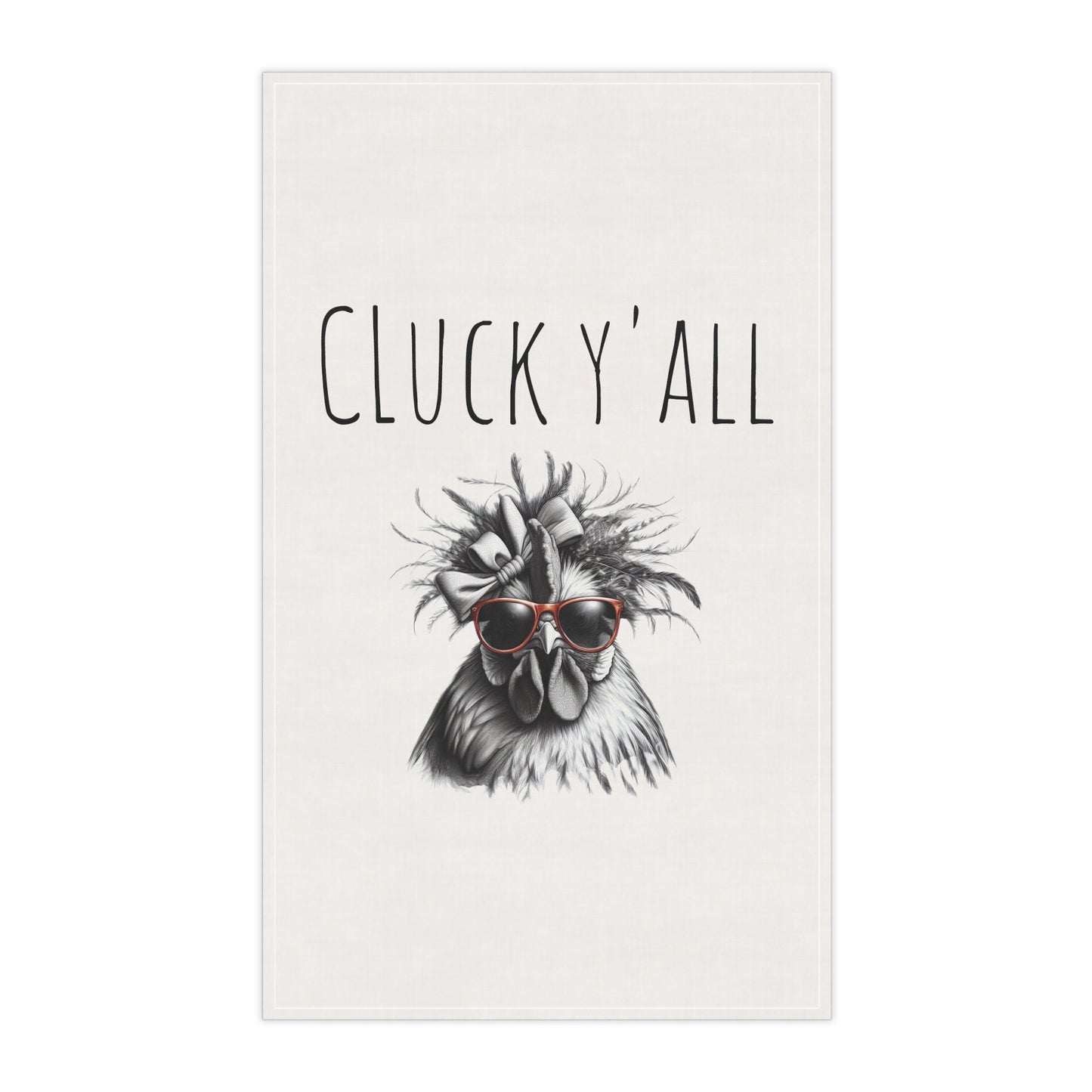 Cluck Y'all Kitchen Towel - Feathered Fun for the Nest Chef!